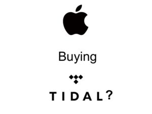 Apple Buying Tidal?