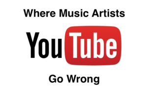YouTube where music artists go wrong
