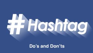 Hashtags Do's and Don'ts