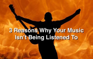 3 Reasons Why Your Music