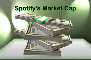 Spotify Market Cap on the Music 3.0 blog