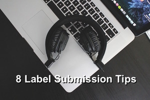 label submission tips on the Music 3.0 blog