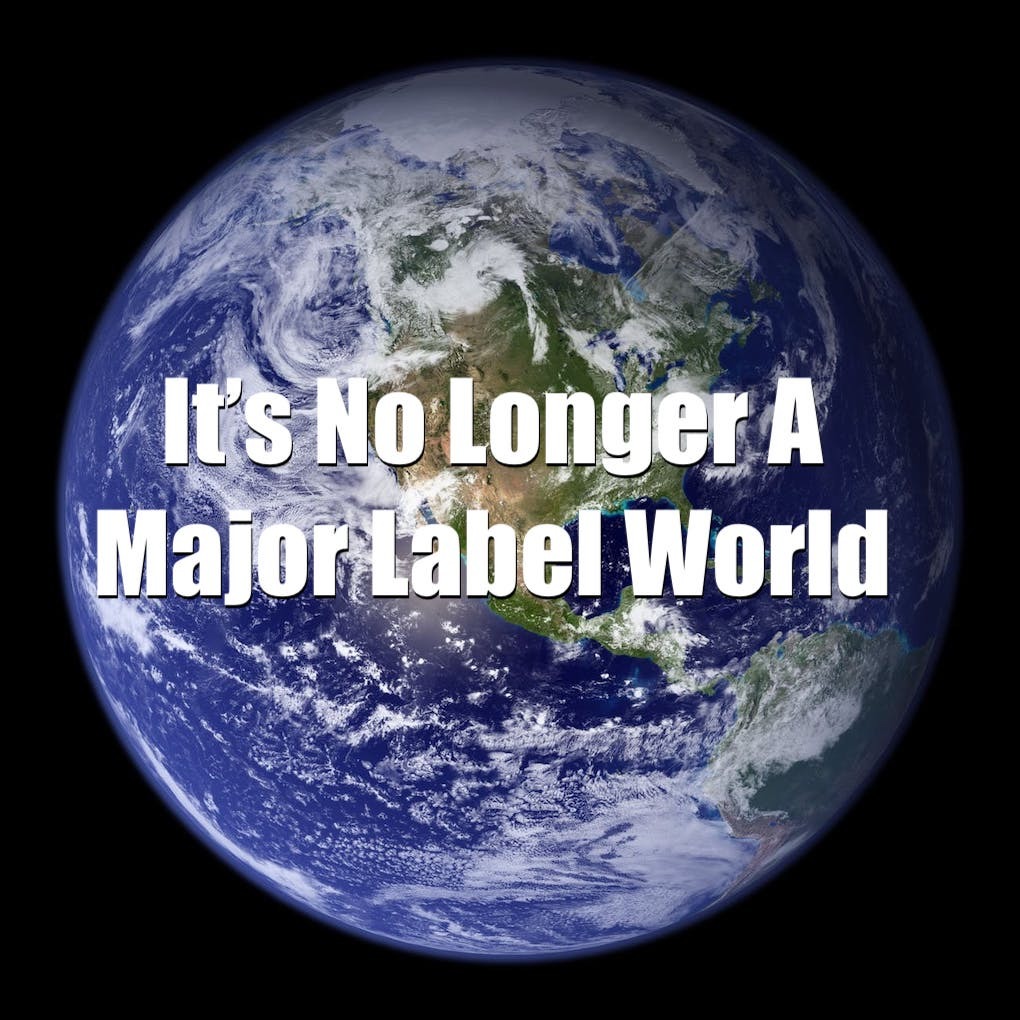 No longer a major label world