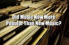 Old music now more popular than new music post on the Music 3.0 blog