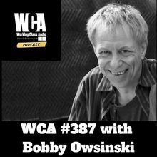 Bobby Owsinski on the Working Class Audio Podcast #387