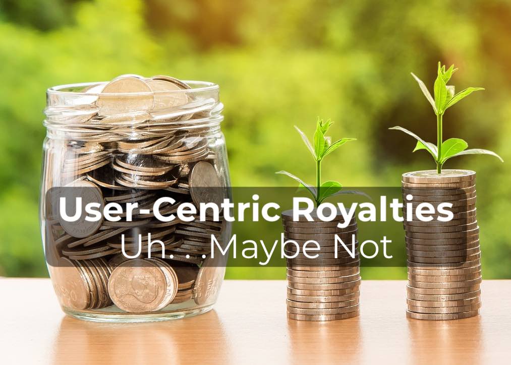 User-centric royalties. . .maybe not