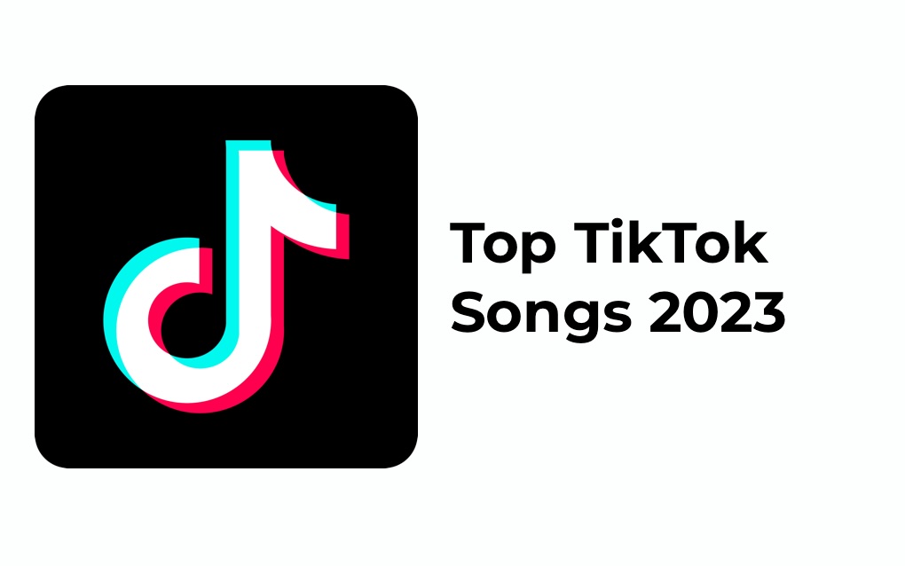 Top songs on TikTok 2023