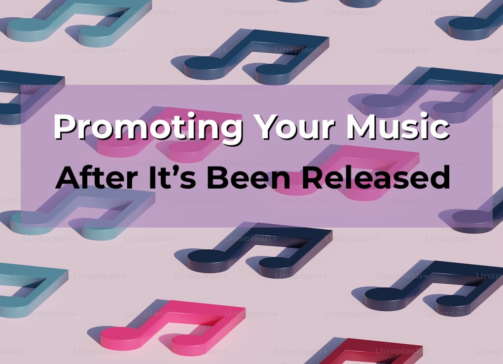 Promoting your music after it's been released